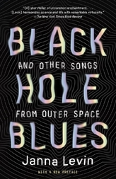 Black Hole Blues (and Other Songs from Outer Space)