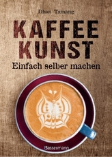 Kaffeekunst - Einfach selber machen