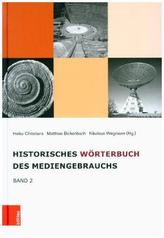 Historisches Wörterbuch des Mediengebrauchs. Bd.2