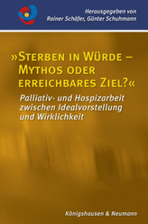 Sterben in Würde - Mythos oder erreichbares Ziel?