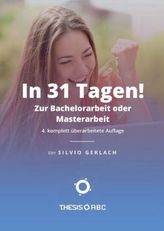 In 31 Tagen zur Bachelorarbeit oder Masterarbeit