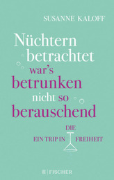 Nüchtern betrachtet war's betrunken nicht so berauschend