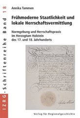 Frühmoderne Staatlichkeit und lokale Herrschaftsvermittlung