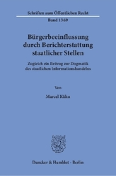 Bürgerbeeinflussung durch Berichterstattung staatlicher Stellen.