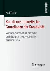 Kognitionstheoretische Grundlagen der Kreativität