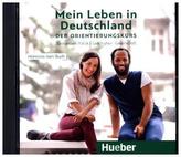 Mein Leben in Deutschland - der Orientierungskurs, 1 Audio-CD