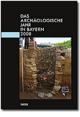 Das archäologische Jahr in Bayern 2008