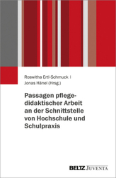 Passagen pflegedidaktischer Arbeit an der Schnittstelle von Hochschule und Schulpraxis