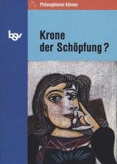 Der Mensch, Krone der Schöpfung?