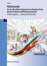 Mathematik für das Berufliche Gymnasium in Niedersachsen - Kerncurriculum und Bildungsstandards, Arbeitsheft