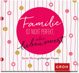 Familie ist nicht perfekt, aber liebenswert
