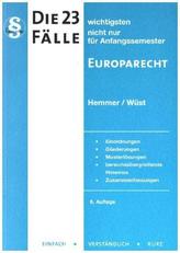 Die 23 wichtigsten Fälle nicht nur für Anfangssemester Europarecht
