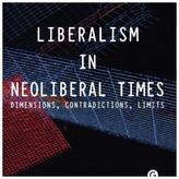 Liberalism in Neoliberal Times