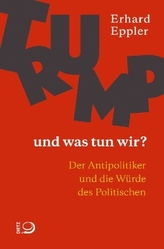 Trump - und was tun wir?