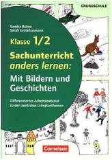 Sachunterricht anders lernen: Mit Bildern und Geschichten, Klasse 1/2