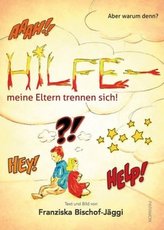 Hilfe - meine Eltern trennen sich!