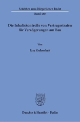 Die Inhaltskontrolle von Vertragsstrafen für Verzögerungen am Bau.