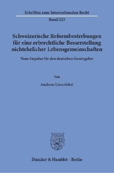 Schweizerische Reformbestrebungen für eine erbrechtliche Besserstellung nichtehelicher Lebensgemeinschaften.