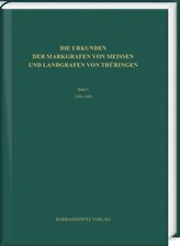 Die Urkunden der Markgrafen von Meißen und Landgrafen von Thüringen. Abteilung A: Die Urkunden von 948 bis 1380