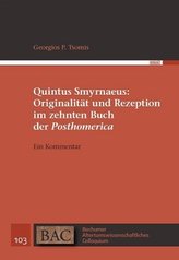 Quintus Smyrnaeus: Originalität und Rezeption im zehnten Buch der Posthomerica