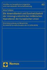Die Anwendbarkeit und Durchsetzbarkeit der Unionsgrundrechte bei militärischen Operationen der Europäischen Union