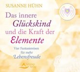 Das innere Glückskind und die Kraft der Elemente, 1 Audio-CD