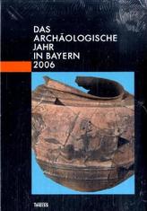 Das archäologische Jahr in Bayern 2006