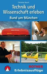 Technik und Wissenschaft erleben - Rund um München