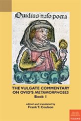 The Vulgate Commentary on Ovid\'s Metamorphoses