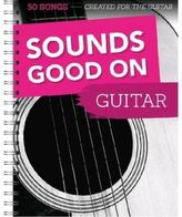 Sounds Good On Guitar - 50 Songs Created For The Guitar