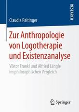 Zur Anthropologie von Logotherapie und Existenzanalyse