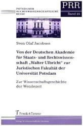 Von der Deutschen Akademie für Staats- und Rechtswissenschaft Walter Ulbricht zur Juristischen Fakultät der Universität Potsda