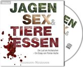 Jagen, Sex & Tiere essen, 1 Audio-CD, MP3 Format