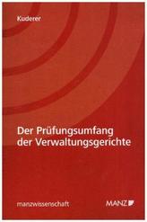 Der Prüfungsumfang der Verwaltungsgerichte