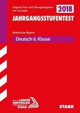 Jahrgangsstufentest Realschule Bayern 2018 - Deutsch 6. Klasse