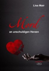 Mord an unschuldigen Herzen