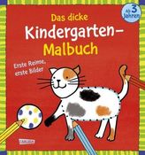 Das dicke Kindergarten-Malbuch: Erste Reime, erste Bilder