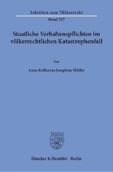 Staatliche Verhaltenspflichten im völkerrechtlichen Katastrophenfall.