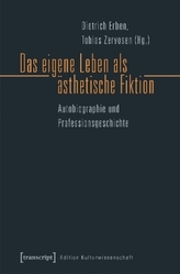 Das eigene Leben als ästhetische Fiktion