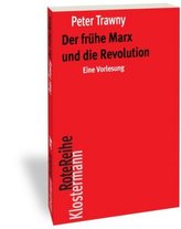 Der frühe Marx und die Revolution