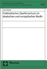 Publizistischer Quellenschutz im deutschen und europäischen Recht