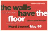 The Walls Have the Floor - Mural Journal, May `68