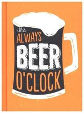 It's Always Beer O'Clock