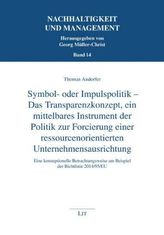 Symbol- oder Impulspolitik - Das Transparenzkonzept, ein mittelbares Instrument der Politik zur Forcierung einer ressourcenorien