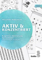 Aktiv & Konzentriert: Kognitive Aktivierung für Senioren. Bd.1