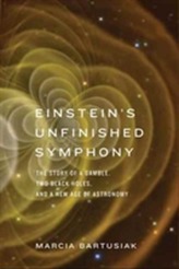 Einstein's Unfinished Symphony