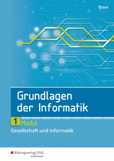 Grundlagen der Informatik - Modul 1: Gesellschaft und Informatik