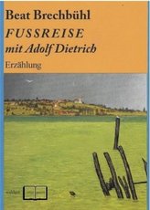 Fußreise mit Adolf Dietrich