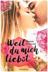 Weil du mich liebst
