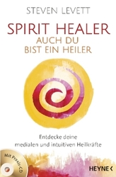 Spirit Healer - Auch du bist ein Heiler, m. Audio-CD